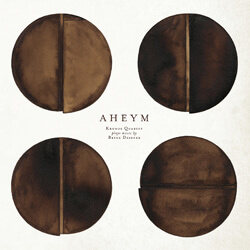 Dense Transcendence: Aheym by Bryce Dessner and the Kronos Quartet