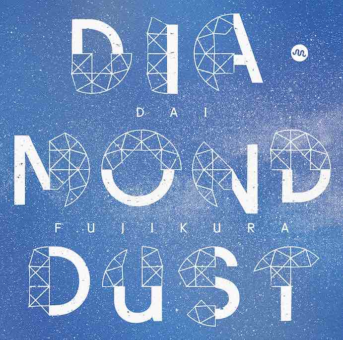 Dai Fujikura Diamond Dust